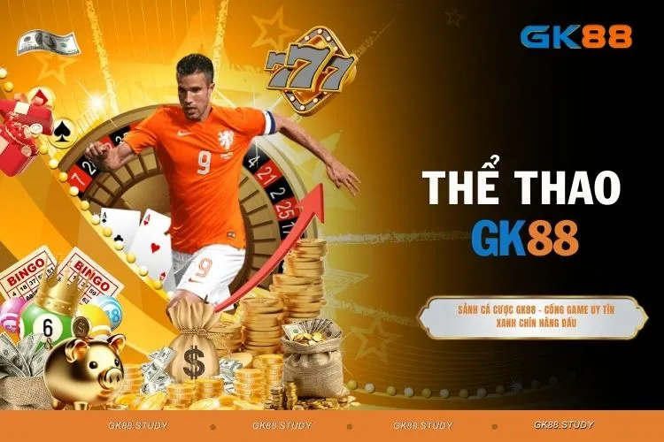 Thể Thao GK88 - Trang Cá Cược Uy Tín NO.1 Hiện Nay