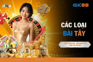 Các Loại Bài Tây Nổi Tiếng Được Ưa Chuộng Số 1 Hiện Nay