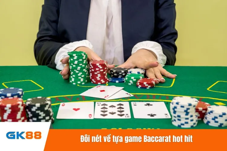 Đôi nét về tựa game Baccarat hot hit