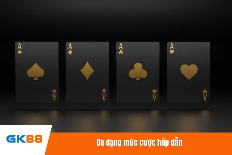 Đa dạng mức cược hấp dẫn
