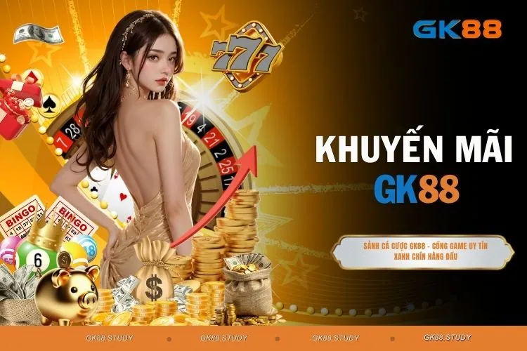 Khuyến mãi GK88 - Top 5 Ưu Đãi Hấp Dẫn Hội Viên