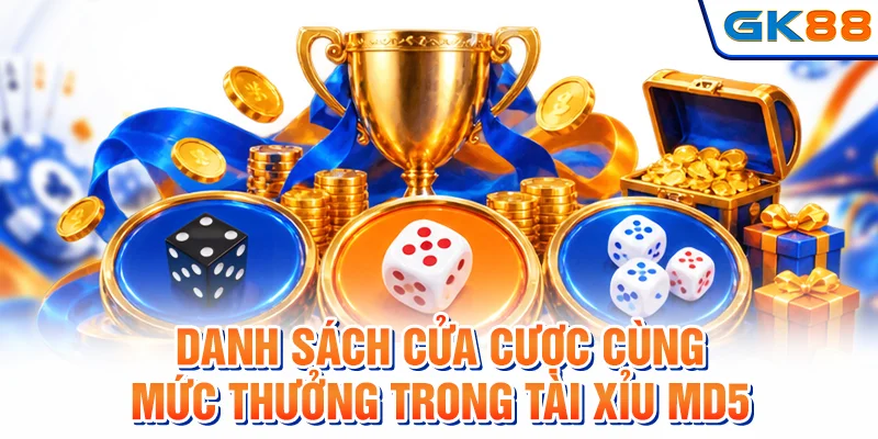 Danh sách cửa cược cùng mức thưởng trong tài xỉu MD5