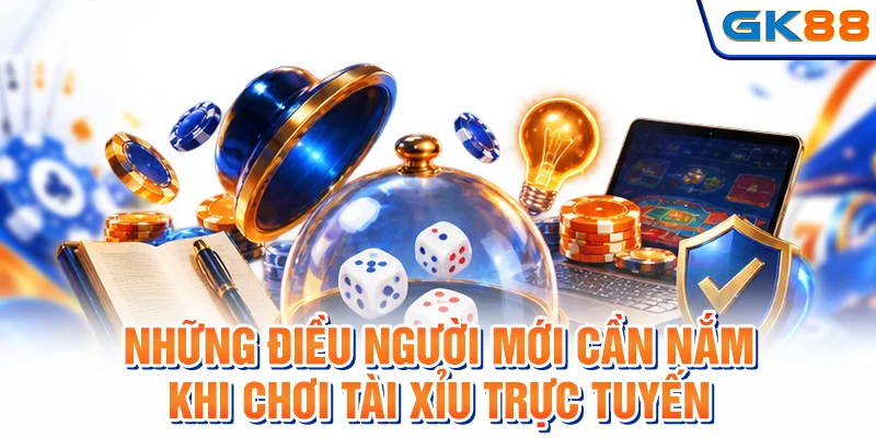 Những điều người mới cần nắm khi chơi tài xỉu trực tuyến